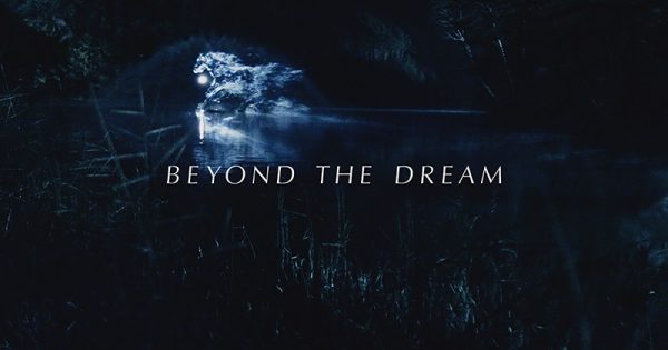 “BEYOND THE DREAM”