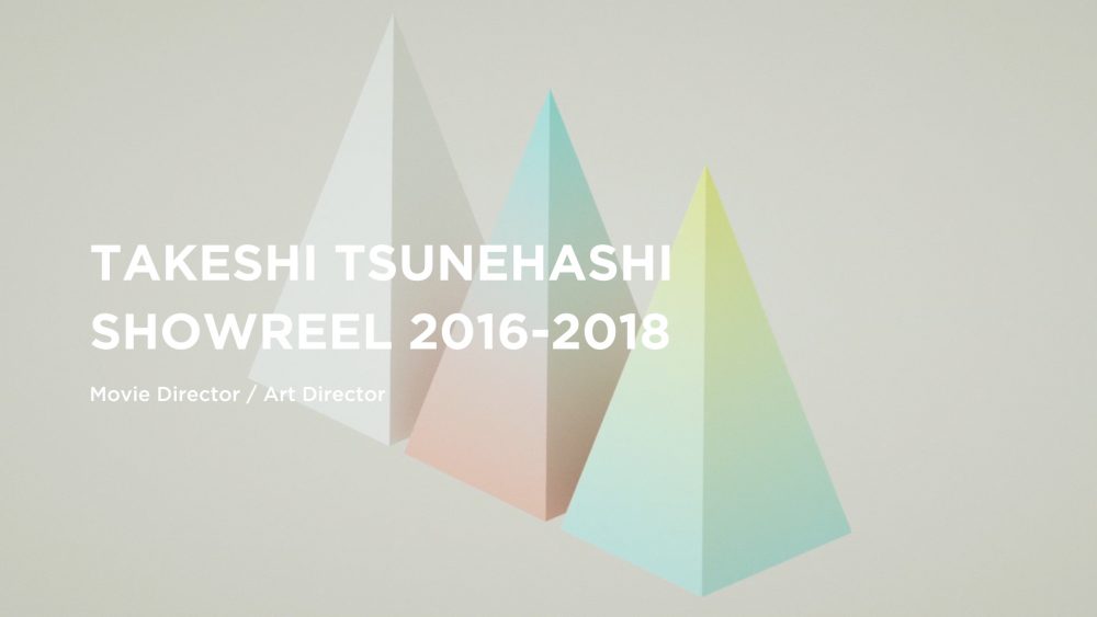 TAKESHI TSUNEHASHI SHOWREEL 2016-2018