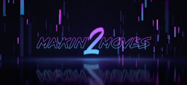 MAKIN’ MOVES 2