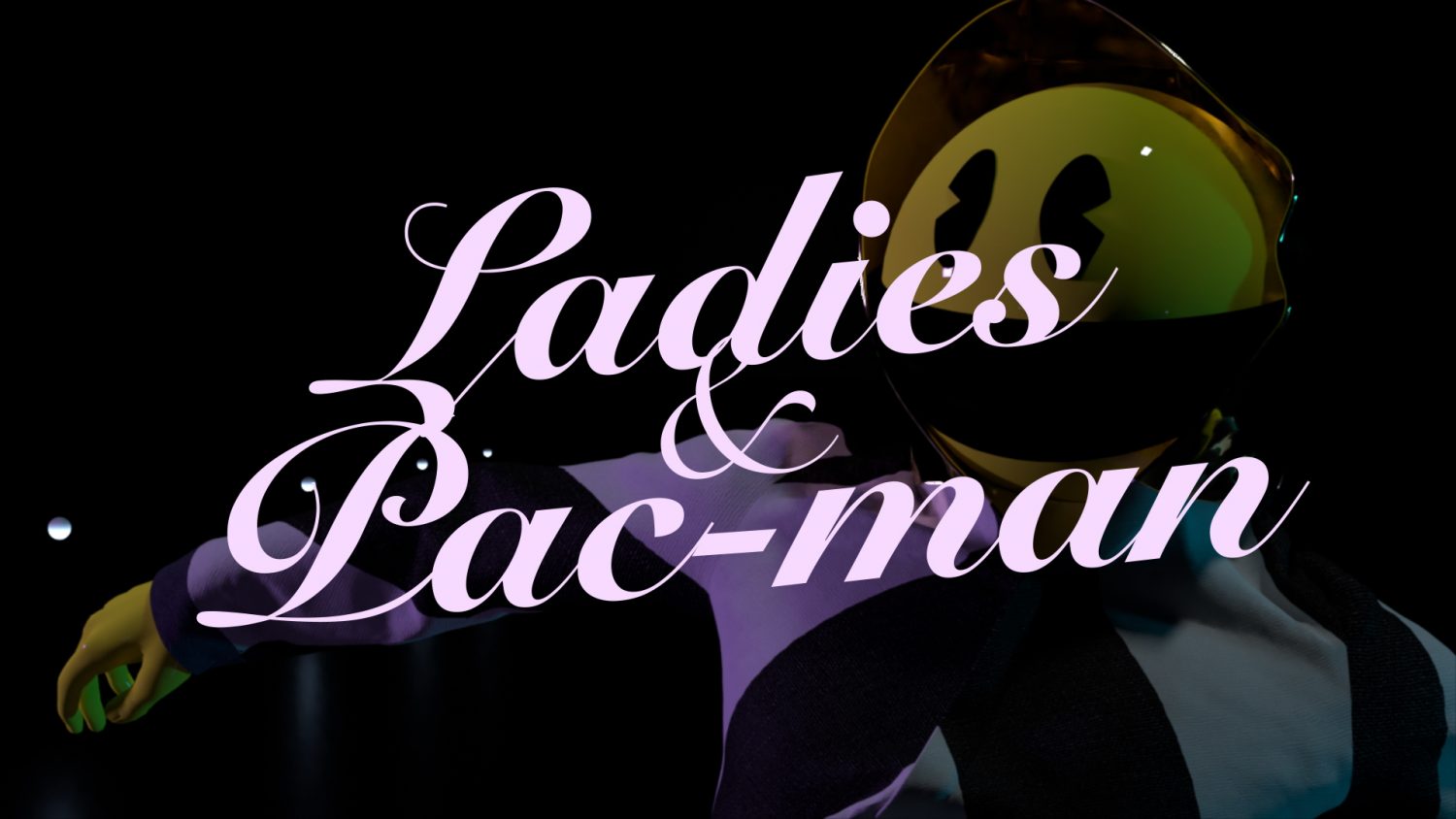 Ladies and PAC-MAN