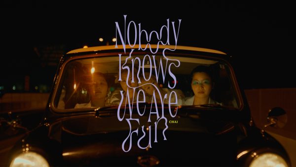 CHAI – Nobody Knows We Are Fun