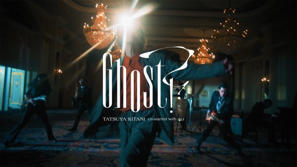 Tatsuya Kitani – Ghost!?