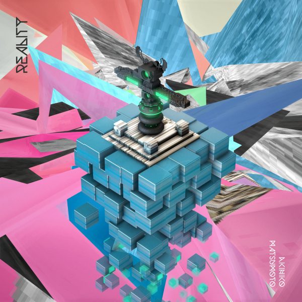 Akihiko Matsumoto / Reality, Virtual Reality