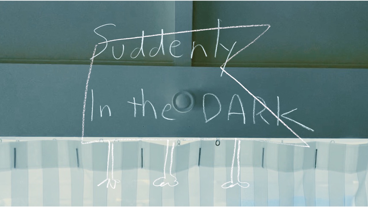 Suddenly in the Dark