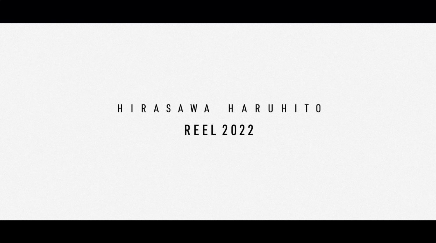 HIRASAWA HARUHITO REEL2022