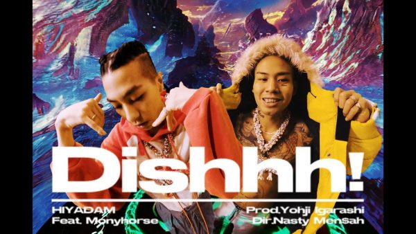 HIYADAM – Dishhh! (feat. MonyHorse)【Official Video】