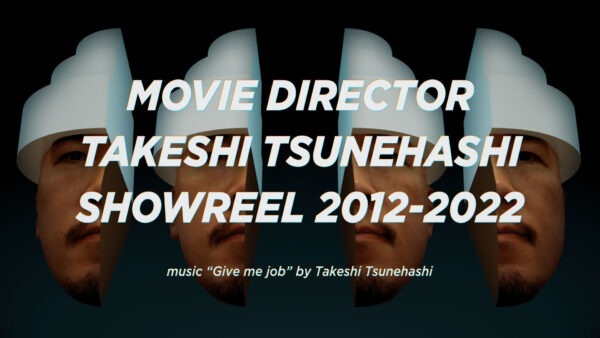 TAKESHI TSUNEHASHI SHOWREEL 2022
