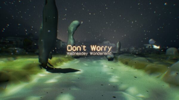 Don’t Worry – Wednesday Wonderland.