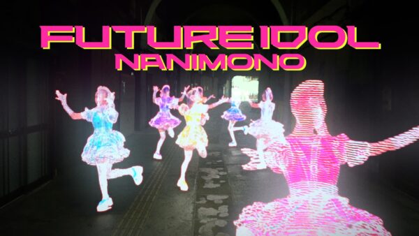 FUTURE IDOL – NANIMONO